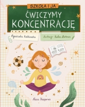 Szkoła i ja. Ćwiczymy koncentrację - Agnieszka Łubkowska, Paulina Nachman
