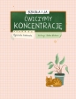 Szkoła i ja. Ćwiczymy koncentrację - Agnieszka Łubkowska, Paulina Nachman