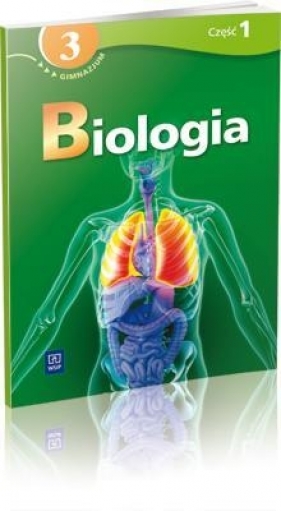 Biologia 3 Podręcznik z ćwiczeniami część 1 - Wiechowska Mirosława<br />
