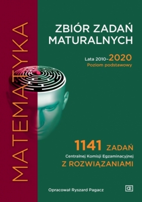 Zbiór zadań maturalnych 2010-2020. Matematyka. Poziom podstawowy - Ryszard Pagacz