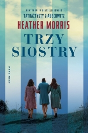 Trzy siostry - Heather Morris