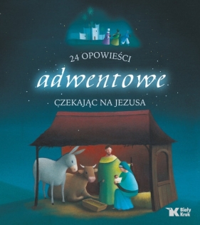 24 opowieści adwentowe czekając na Jezusa - Sophie Maraval-Hutin, Sophie de Mullenheim, Karine-Marie Amiot, Fleur Nabert, Charlotte Grossetête