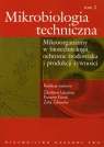 Mikrobiologia techniczna Tom 2 Mikroorganizmy w biotechnologii, ochronie