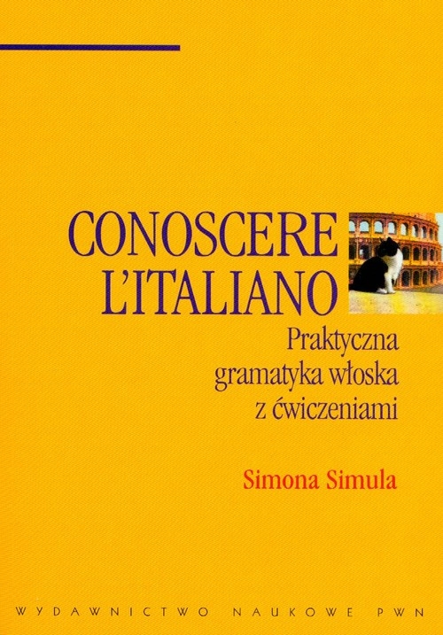 Conoscere L'Italiano praktyczna gramatyka włoska z ćwiczeniami