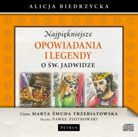 Najpiękniejsze opowiadania i legendy o św. Jadwidze (Audiobook) - Alicja Biedrzycka