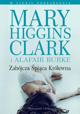 Zabójcza śpiąca królewna - S. Burke Alafair, Higgins Clark Mary