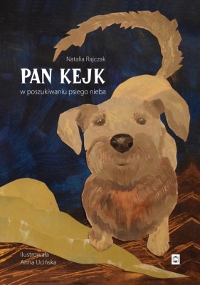 Pan Kejk W poszukiwaniu psiego nieba - Rajczak Natalia
