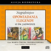 Najpiękniejsze opowiadania i legendy o św. Jadwidze (Audiobook) - Biedrzycka Alicja