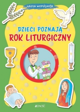 Dzieci poznają rok liturgiczny. Nasza wspólnota - Barbara Baffetti