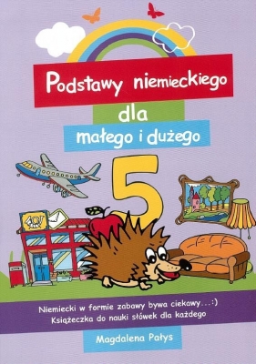 Podstawy niemieckiego dla małego i dużego 5 - Magdalena Pałys