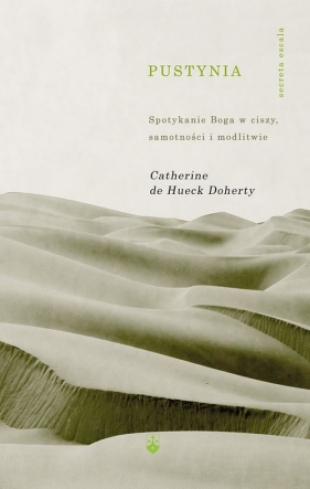 Pustynia - Catherine de Hueck Doherty