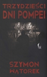 Trzydzieści dni Pompei  Wątorek Szymon