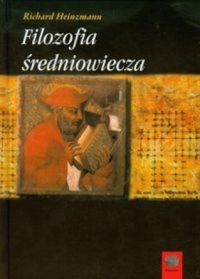 Filozofia średniowiecza - Heinzmann Richard