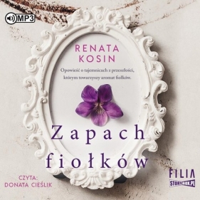 Zapach fiołków (Audiobook) - Renata Kosin