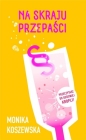 Na skraju przepaści - Monika Koszewska