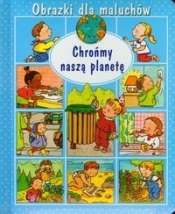 Obrazki dla maluchów Chrońmy naszą planetę - Émilie Beaumont
