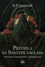 Przyszła na Sarnath zagłada wyd. 2/2024 - Howard Phillips Lovecraft