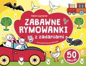 Zabawne rymowanki z zadaniami - Basia Szymanek, Sadowska Katarzyna (ilustr.)