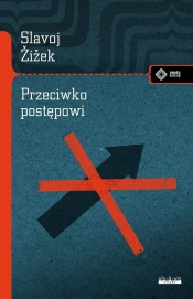 Przeciwko postępowi - Slavoj Žižek
