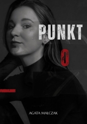 Punkt 0 - Agata Małczak