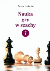 Nauka gry w szachy 1 - Łokasto Anatol