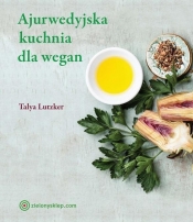 Ajurwedyjska kuchnia dla wegan - Lutzker Talya