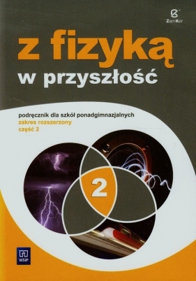 Z fizyką w przyszłość 2 Podręcznik Zakres rozszerzony - Fiałkowska Maria, Sagnowska Barbara, Salach Jadwiga