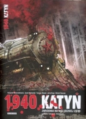 1940 Katyń. Zbrodnia na nieludzkiej ziemi - Jacek Michalski, Krzysztof Gawronkiewicz