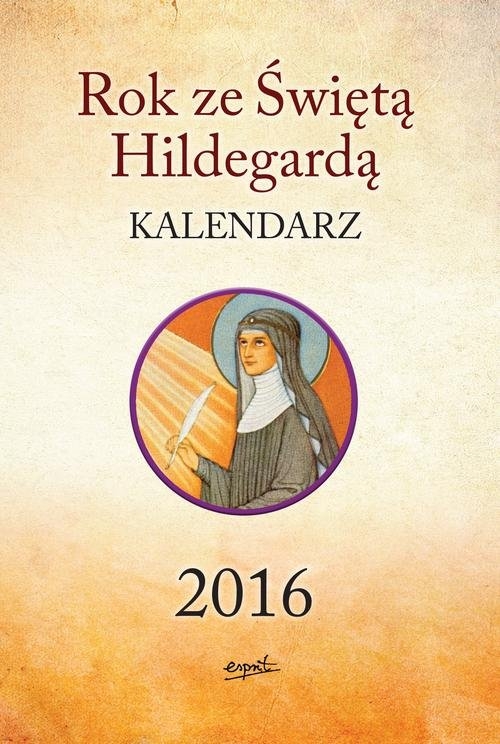 Kalendarz 2016 Rok ze Świętą Hildegardą