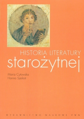 Historia literatury starożytnej - Cytowska Maria, Szelest Hanna