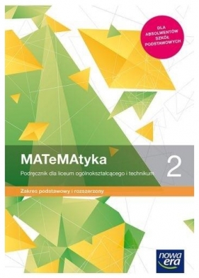MATeMAtyka 2. Podręcznik do matematyki dla liceum ogólnokształcącego i technikum. Zakres podstawowy i rozszerzony - Szkoła ponadpodstawowa