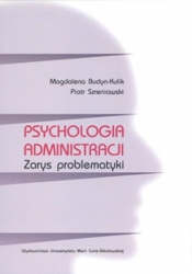Psychologia administracji - Budyn-Kulik Magdalena, Szreniawski Piotr