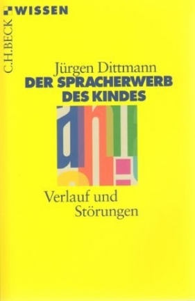Der Spracherwerb des Kindes - Jürgen Dittmann