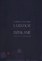Ludzkie działanie Traktat o ekonomii - Ludwig von Mises
