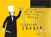 Jestem zdrów i wesół, jem i piję dobrze czyli co lubił Fryderyk Chopin