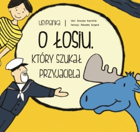 O Łosiu który szukał przyjaciela - Katarzyna Krysztofiak