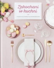 Zakochani w kuchni / Wedding Fairy Press - Krajewska-Sycz Katarzyna , Deckert Zuzanna , German Ewa