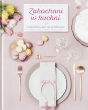 Zakochani w kuchni / Wedding Fairy Press - Katarzyna Krajewska-Sycz, Zuzanna Deckert, Ewa German