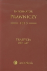 Informator Prawniczy 2013 Tradycja od lat