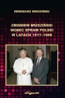 Zbigniew Brzeziński wobec spraw Polski w latach 1977-1999