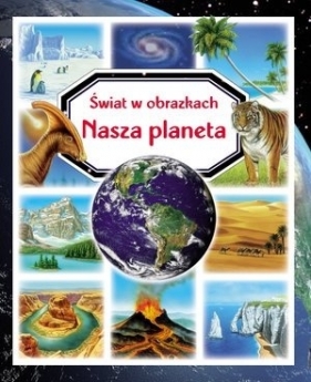 Nasza planeta. Świat w obrazkach - Émilie Beaumont