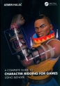 A Complete Guide to Character Rigging for Games Using Blender - Armin Halač