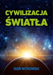 Cywilizacja światła - Igor Witkowski