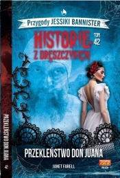 Historie z dreszczykiem. Przygody Jessiki Bannister. Tom 42. Przekleństwo Don Juana