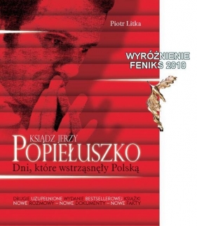 Ksiądz Jerzy Popiełuszko Dni które wstrząsnęły Polską - Litka Piotr<br />