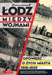 Łódź między wojnami - Koliński Michał