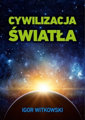 Cywilizacja światła - Witkowski Igor