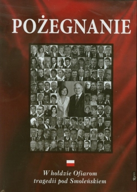 Pożegnanie W hołdzie Ofiarom tragedii pod Smoleńskiem