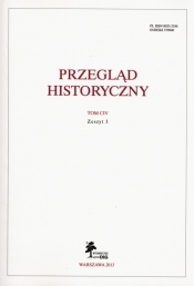 Przegląd Historyczny Tom CIV Zeszyt 3 - <br />