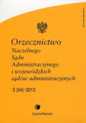 Orzecznictwo Naczelnego Sądu Administracyjnego i wojewódzkich sądów administracyjnych 3/2013